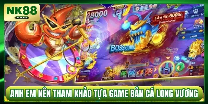 Anh em nên tham khảo tựa game bắn cá Long Vương